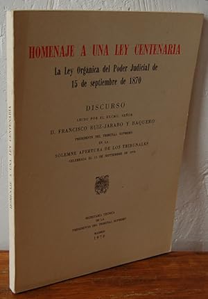 Seller image for HOMENAJE A UNA LEY CENTENARIA. La ley Orgnica del Poder Judicial de 15 de septiembre de 1870 for sale by EL RINCN ESCRITO