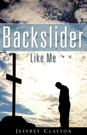 Image du vendeur pour Backslider Like Me mis en vente par GreatBookPrices