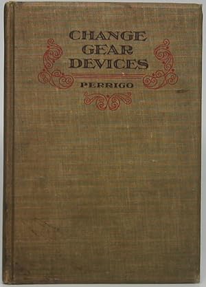Change Gear Devices: Showing the Development of the Screw Cutting Lathe and the Methods of Obtain...