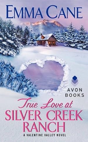 Seller image for True Love at Silver Creek Ranch: A Valentine Valley Novel by Cane, Emma [Mass Market Paperback ] for sale by booksXpress