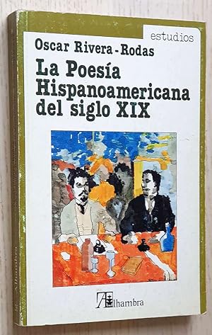 LA POESIA HISPANOAMERICANA DEL SIGLO XIX (del romanticismos al modernismo )