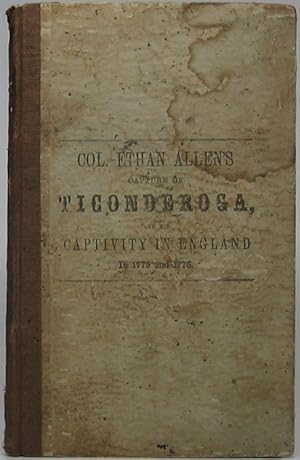 A Narrative of Col. Ethan Allen's Captivity. Written by Himself