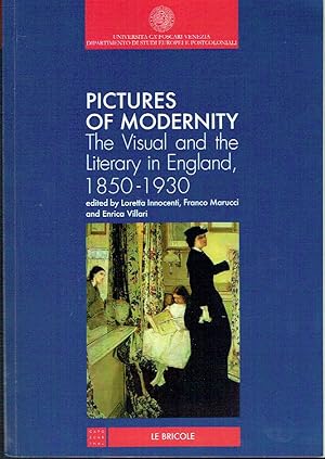 Seller image for Pictures Of Moderity : The Visual and the Literary in England, 1850-1930 for sale by Blue Whale Books, ABAA