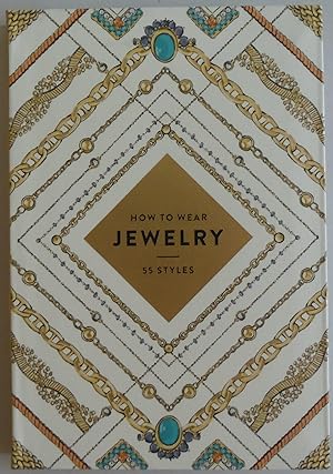 Seller image for How to Wear Jewelry: 55 Styles for sale by Sklubooks, LLC