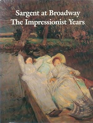 Bild des Verkufers fr Sargent At Broadway: the Impressionist Years zum Verkauf von Bookshelf of Maine