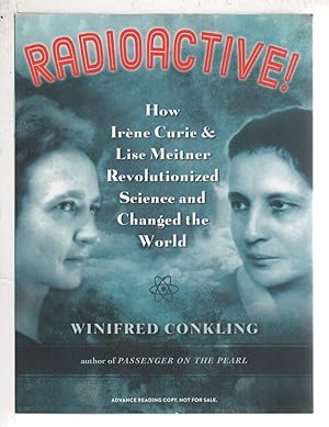 Seller image for RADIOACTIVE: How Irene Curie and Lise Meitner Revolutionized Science and Changed the World for sale by Bookfever, IOBA  (Volk & Iiams)