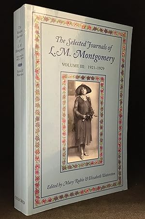 The Selected Journals of L.M. Montgomery Vol. III: 1921-1929