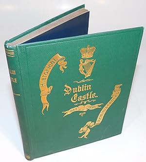 HISTORICAL REMINISCENCES OF DUBLIN CASTLE FROM 849 TO 1895 (1899, 3e edition)