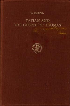 Seller image for TATIAN AND THE GOSPEL OF THOMAS: Studies in the history of the western Diatessaron for sale by By The Way Books