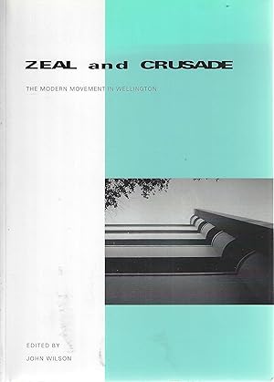 Zeal and crusade: The modern movement in Wellington