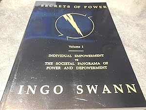 Seller image for Secrets of Power by Ingo Swann, Vol. 1: Individual Empowerment vs the Societal Panorama of Power and Depowerment for sale by Veronica's Books