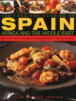 Seller image for Food & Cooking of Spain, Africa & the Middle East : 330 Classic Recipes and Regional Specialities, Shown in 1400 Photographs for sale by GreatBookPrices