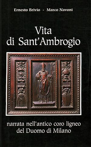 Image du vendeur pour Vita di Sant'Ambrogio Narrata nell'antico coro ligneo del Duomo di Milano mis en vente par Di Mano in Mano Soc. Coop