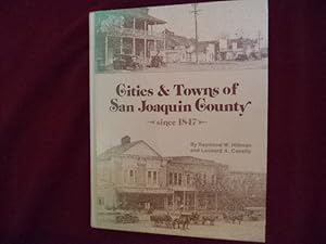 Seller image for Cities & Towns of San Joaquin County. Since 1847. Signed by the authors. for sale by BookMine
