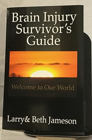 Immagine del venditore per Brain Injury Survivor's Guide Welcome to Our World venduto da Nick of All Trades