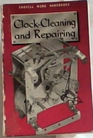 Imagen del vendedor de Clock Cleaning and Repairing - (With 94 illustrations) a la venta por Chapter 1