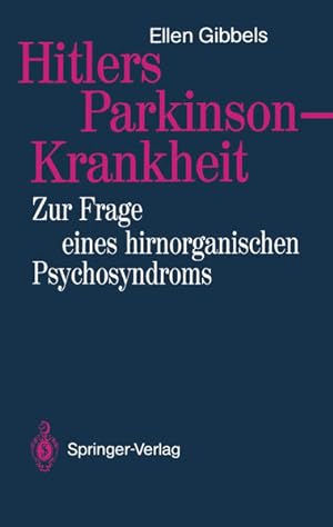 Bild des Verkufers fr Hitlers Parkinson-Krankheit : zur Frage eines hirnorganischen Psychosyndroms. zum Verkauf von Antiquariat Thomas Haker GmbH & Co. KG