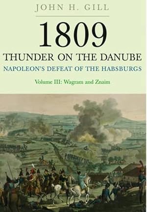 Immagine del venditore per 1809 Thunder on the Danube: Napoleon's Defeat of the Hapsburgs, Volume III (Paperback) venduto da Grand Eagle Retail