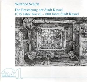 Bild des Verkufers fr Die Entstehung der Stadt Kassel. 1075 Jahre Kassel - 800 Jahre Stadt Kassel. zum Verkauf von nika-books, art & crafts GbR