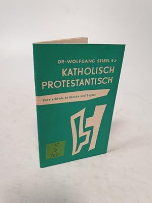 Seller image for Katholisch Protestantisch : Unterschiede in Glaube und Dogma. for sale by Antiquariat Bookfarm