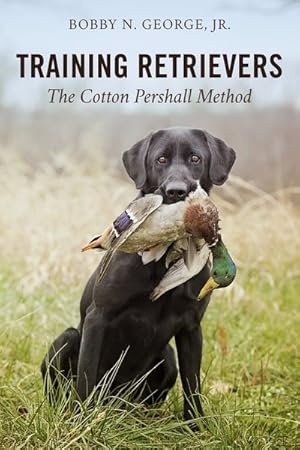 Seller image for Training Retrievers : The Cotton Pershall Method for sale by GreatBookPrices