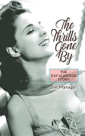 Seller image for The Thrills Gone by - The Kay Aldridge Story (Hardback) for sale by GreatBookPrices