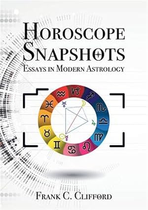 Imagen del vendedor de Horoscope Snapshots: Essays in Modern Astrology a la venta por GreatBookPrices