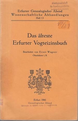 Das älteste Erfurter Vogteizinsbuch. ( Erfurter Genealogischer Abend, Wissenschaftliche Abhandlun...