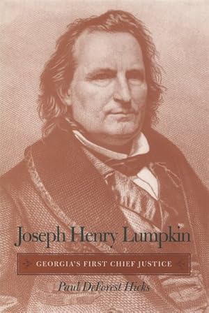 Seller image for Joseph Henry Lumpkin : Georgia's First Chief Justice for sale by GreatBookPrices