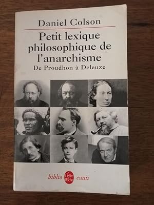 Seller image for Petit lexique philosophique de l anarchisme de Proudhon  Deleuze 2002 - COLSON Daniel - Anarchie Vocabulaire Philosophie Thses et ides Bibliographie for sale by Artax