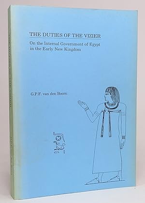 Image du vendeur pour The Duties of the Vizier: On the Internal Government of Egypt in the Early New Kingdom. mis en vente par Librarium of The Hague