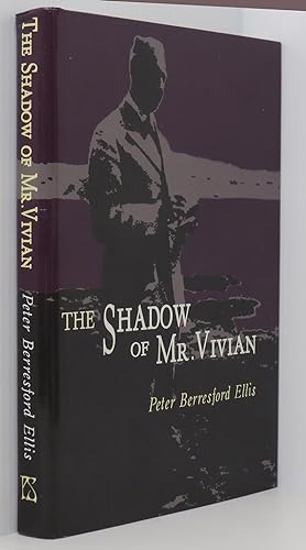 The Shadow of Mr Vivian: The Life of E. Charles Vivian (1882-1947)