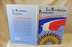 Bild des Verkufers fr La Rvolution Franaise Elle inventa nos rves zum Verkauf von librairie ESKAL