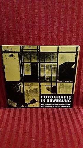 Bild des Verkufers fr Fotografie in Bewegung. Die Anfnge einer steirischen Autorenfotografie nach 1945. zum Verkauf von Buchhandlung Neues Leben