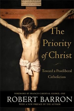 Immagine del venditore per Priority of Christ : Toward a Postliberal Catholicism venduto da GreatBookPrices