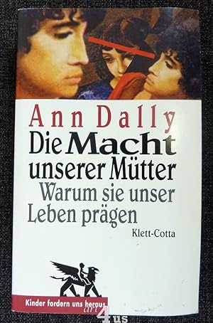 Bild des Verkufers fr Die Macht unserer Mtter : warum sie unser Leben prgen. Kinder fordern uns heraus zum Verkauf von art4us - Antiquariat