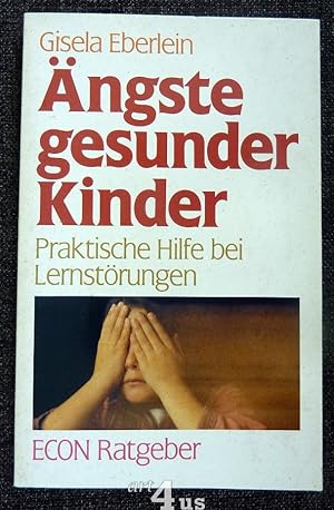 Imagen del vendedor de ngste gesunder Kinder : praktische Hilfe bei Lernstrungen. ETB ; 20010 : Econ-Ratgeber a la venta por art4us - Antiquariat