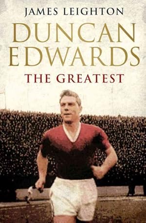 Seller image for Duncan Edwards : The Greatest for sale by GreatBookPrices