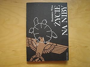 Seller image for Zycie na niby. Szkice z lat 1939-1945 for sale by Polish Bookstore in Ottawa