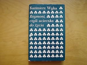 Seller image for Reymont czyli ucieczka do zycia for sale by Polish Bookstore in Ottawa