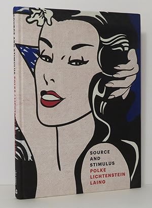 Seller image for Source and Stimulus Polke, Lichtenstein, Laing for sale by Evolving Lens Bookseller