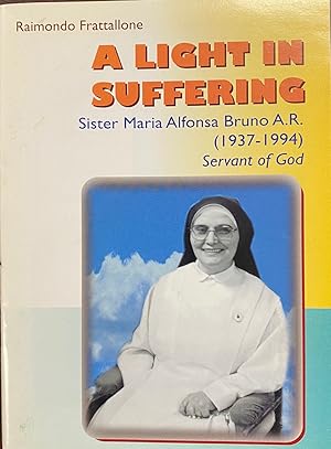 A Light in Suffering: Sister Maria Alfonsa Bruno A. R. (1937-1994), Servant of God