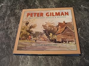 Seller image for Peter Gilman: Painting East Anglia And Beyond for sale by M & P BOOKS   PBFA MEMBER