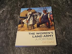 The Women's Land Army: A Portrait