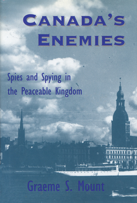 Immagine del venditore per Canada's Enemies: Spies and Spying in the Peaceable Kingdom (Hardback or Cased Book) venduto da BargainBookStores