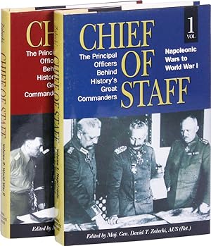 Seller image for Chief of Staff: The Principal Officers Behind History's Great Commanders (2 Volumes) Volume 1: Napoleonic Wars to World War I. Volume 2: World War II to Korea and Vietnam for sale by Lorne Bair Rare Books, ABAA
