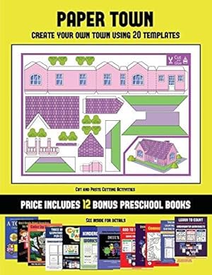 Seller image for Cut and Paste Cutting Activities (Paper Town - Create Your Own Town Using 20 Templates): 20 full-color kindergarten cut and paste activity sheets . includes 12 printable PDF kindergarten workb for sale by WeBuyBooks