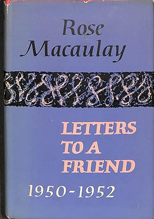 Seller image for Last Letters to a Friend from Rose Macaulay 1952-1958 for sale by WeBuyBooks
