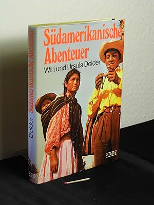 Seller image for Sdamerikanische Abenteuer - mit 22 farbigen und 17 schwarzweissen Fotos auf 16 Kunstdruckseiten - for sale by Erlbachbuch Antiquariat