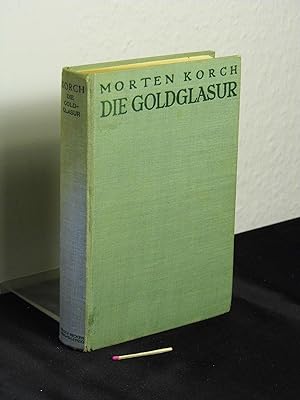 Image du vendeur pour Die Goldglasur - Eine Erzhlung von einer alten Fabrik - Originaltitel: Guldglasuren - mis en vente par Erlbachbuch Antiquariat